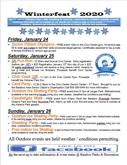 Our 34th annual Winterfest in Baraboo, Wisconsin offers a little something for everyone. Listed below is a tentative schedule of events. Additional information will be available on our website and Facebook page as more events are finalized. Volunteers and donations for all events are always welcome and appreciated.